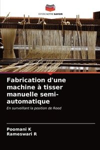 bokomslag Fabrication d'une machine  tisser manuelle semi-automatique