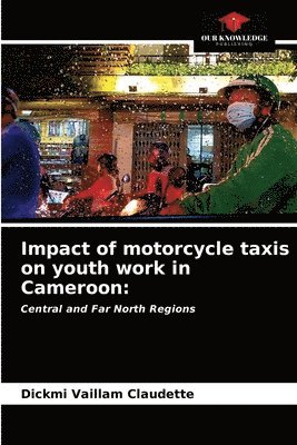 bokomslag Impact of motorcycle taxis on youth work in Cameroon