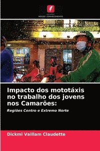 bokomslag Impacto dos mototxis no trabalho dos jovens nos Camares