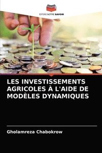 bokomslag Les Investissements Agricoles  l'Aide de Modles Dynamiques