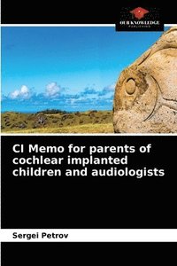 bokomslag CI Memo for parents of cochlear implanted children and audiologists