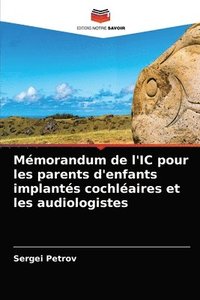 bokomslag Mmorandum de l'IC pour les parents d'enfants implants cochlaires et les audiologistes