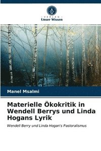 bokomslag Materielle kokritik in Wendell Berrys und Linda Hogans Lyrik