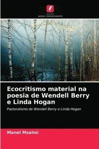 bokomslag Ecocritismo material na poesia de Wendell Berry e Linda Hogan