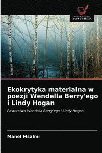 bokomslag Ekokrytyka materialna w poezji Wendella Berry'ego i Lindy Hogan