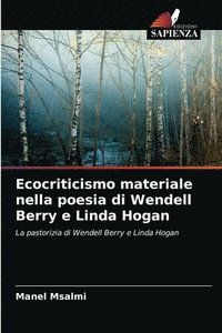 bokomslag Ecocriticismo materiale nella poesia di Wendell Berry e Linda Hogan