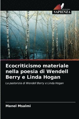 Ecocriticismo materiale nella poesia di Wendell Berry e Linda Hogan 1