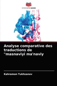 bokomslag Analyse comparative des traductions de masnaviyi ma'naviy