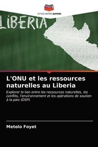 bokomslag L'ONU et les ressources naturelles au Liberia
