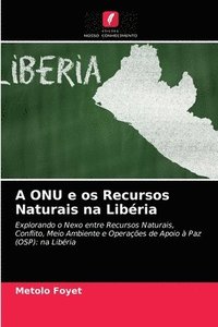 bokomslag A ONU e os Recursos Naturais na Libria