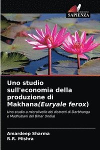 bokomslag Uno studio sull'economia della produzione di Makhana(Euryale ferox)