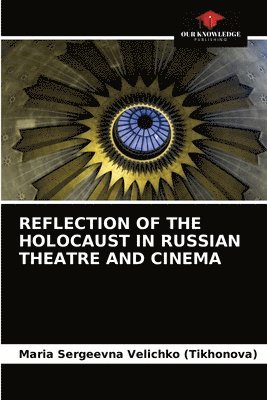 Reflection of the Holocaust in Russian Theatre and Cinema 1