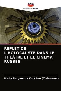 bokomslag Reflet de l'Holocauste Dans Le Thtre Et Le Cinma Russes