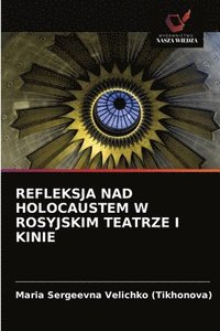 bokomslag Refleksja Nad Holocaustem W Rosyjskim Teatrze I Kinie