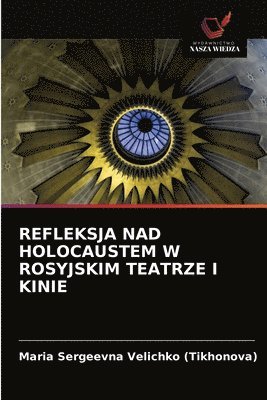 Refleksja Nad Holocaustem W Rosyjskim Teatrze I Kinie 1