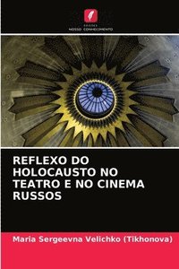bokomslag Reflexo Do Holocausto No Teatro E No Cinema Russos