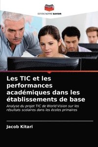 bokomslag Les TIC et les performances acadmiques dans les tablissements de base