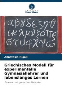 bokomslag Griechisches Modell fr experimentelle Gymnasiallehrer und lebenslanges Lernen