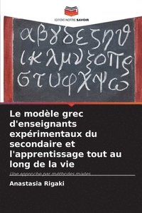 bokomslag Le modèle grec d'enseignants expérimentaux du secondaire et l'apprentissage tout au long de la vie