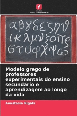 bokomslag Modelo grego de professores experimentais do ensino secundário e aprendizagem ao longo da vida