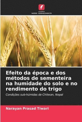 bokomslag Efeito da época e dos métodos de sementeira na humidade do solo e no rendimento do trigo