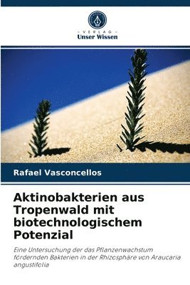Aktinobakterien aus Tropenwald mit biotechnologischem Potenzial 1
