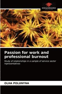 bokomslag Passion for work and professional burnout