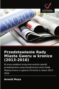 bokomslag Przedstawienie Rady Miasta Gweru w kronice (2013-2016)