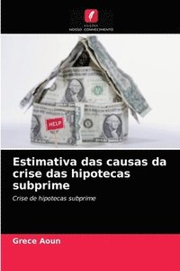 bokomslag Estimativa das causas da crise das hipotecas subprime