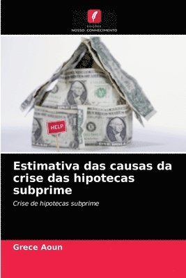 Estimativa das causas da crise das hipotecas subprime 1