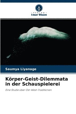 Krper-Geist-Dilemmata in der Schauspielerei 1