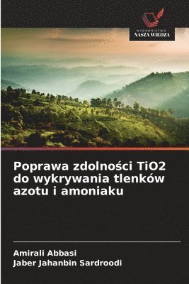 Poprawa zdolno&#347;ci TiO2 do wykrywania tlenków azotu i amoniaku 1