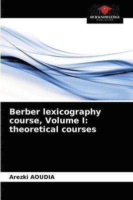 Berber lexicography course, Volume I 1