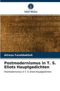 bokomslag Postmodernismus in T. S. Eliots Hauptgedichten