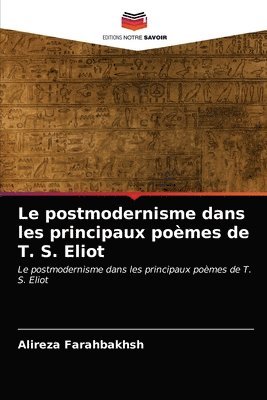 bokomslag postmodernisme dans les principaux poèmes de T. S. Eliot