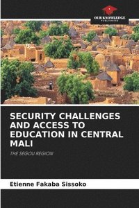 bokomslag Security Challenges and Access to Education in Central Mali
