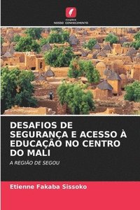 bokomslag Desafios de Segurana E Acesso  Educao No Centro Do Mali