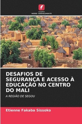 Desafios de Segurana E Acesso  Educao No Centro Do Mali 1