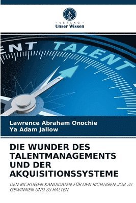 Die Wunder Des Talentmanagements Und Der Akquisitionssysteme 1