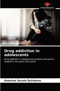 bokomslag Drug addiction in adolescents