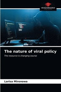 bokomslag The nature of viral policy