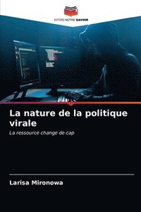 bokomslag La nature de la politique virale