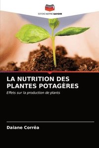 bokomslag La Nutrition Des Plantes Potagres