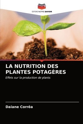 bokomslag La Nutrition Des Plantes Potagres