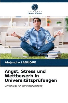 Angst, Stress und Wettbewerb in Universitatsprufungen 1