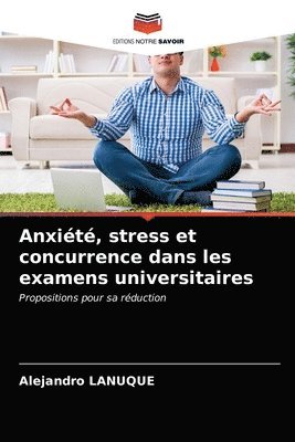 Anxiete, stress et concurrence dans les examens universitaires 1