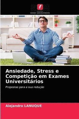 Ansiedade, Stress e Competio em Exames Universitrios 1