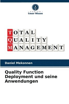 Quality Function Deployment und seine Anwendungen 1