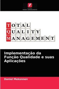 bokomslag Implementao da Funo Qualidade e suas Aplicaes