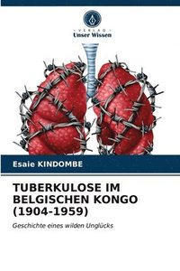 bokomslag Tuberkulose Im Belgischen Kongo (1904-1959)